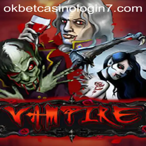 Exploring the Thrilling World of Vampire: Unveiling the Mysteries of Okbet Casino Login