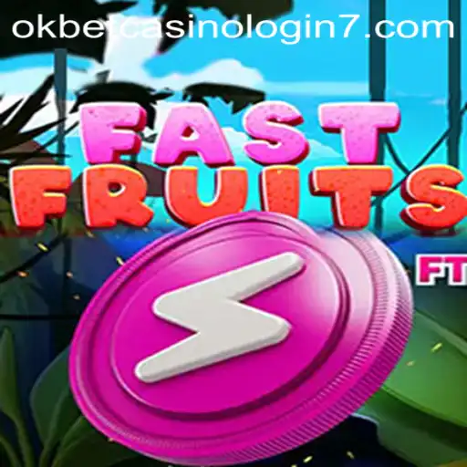 Exploring the Thrills of FastFruits in the World of Okbet Casino Login