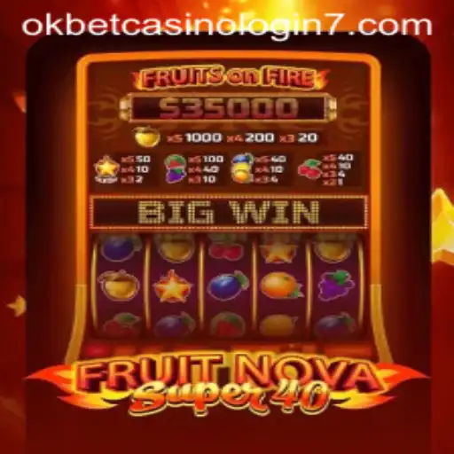 Exploring the Thrills of FruitNovaSuper40 at Okbet Casino