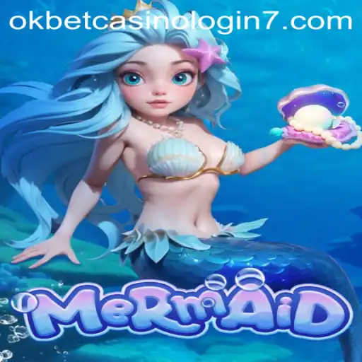 Discovering the Thrilling World of Mermaid at Okbet Casino