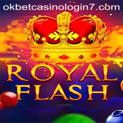 Discover the Exciting World of RoyalFlash: A Guide to Okbet Casino's Latest Sensation