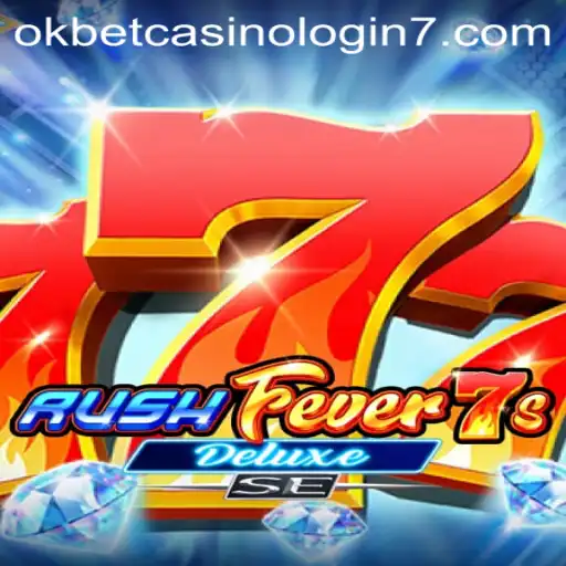 Experience Thrills with RushFever7sDeluxeSE at Okbet Casino
